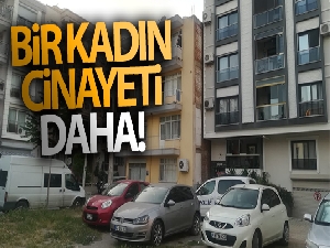 İzmir'de kadın cinayeti!