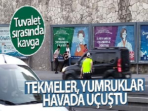 Tuvalet sırasında kavga çıktı, yumruklar tekmeler havada uçuştu