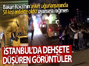 Bakan Koca'nın 'asker uğurlamasında 58 kişi enfekte' açıklamasına rağmen dehşete düşüren görüntüler