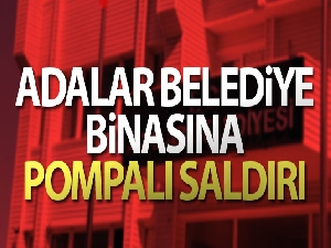 Adalar Belediye binasına pompalı saldırı