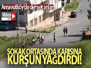 Sokak ortasında karısına kurşun yağdırdı