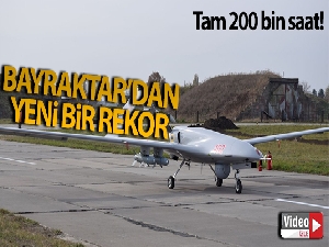 Türkiye'nin ilk yerli ve milli SİHA'sı Bayraktar 200 bin saat ile Türkiye rekoru kırdı