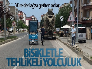 Bisikletle tehlikeli yolculuk!