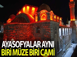 Ayasofya'lar aynı uygulamalar farklı