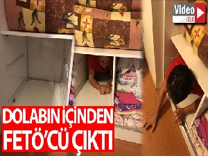 Dolabın içinden FETÖ'cü çıktı