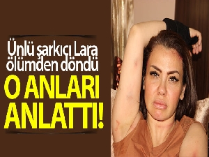 Otomobil çarpması sonucu geçirdiği kazadan yaralı olarak kurtulan şarkıcı lara o anları anlattı