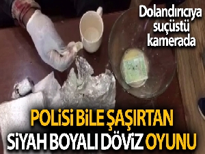 İş adamını 'siyah boyalı dövizle' dolandırmaya çalışan şahsa suçüstü kamerada