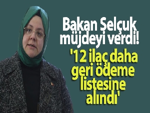 Bakan Selçuk müjdeyi verdi! 12 ilaç daha geri ödeme listesine alındı