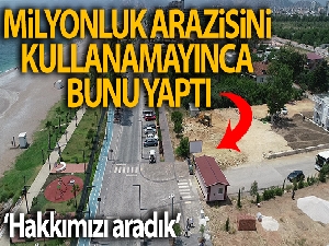 120 milyonluk arazisini kullanamayınca yolu kapattı