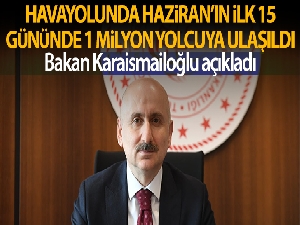 Havayolunda Haziran'ın ilk 15 gününde 1 milyon yolcuya ulaşıldı