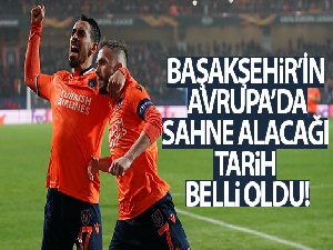 Başakşehir'in Avrupa'da sahne alacağı tarih belli oldu