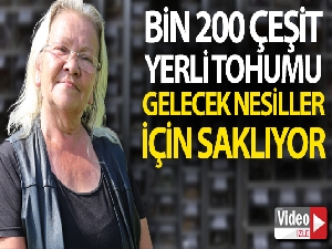 Çocukluğundan beri topladığı bin 200 çeşit yerli tohumu gelecek nesiller için saklıyor