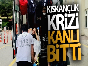 Kıskançlık krizi kanlı bitti!