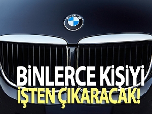 BMW binlerce kişiyi işten çıkaracak