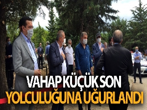 Vahap Küçük son yolculuğuna uğurlandı