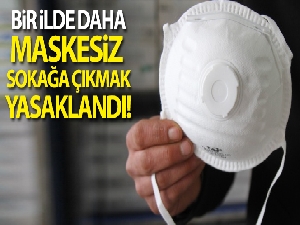 Çanakkale'de maskesiz sokağa çıkmak yasaklandı