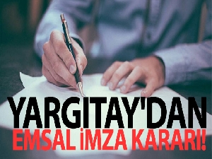 Yargıtay'dan emsal imza kararı; senette isim olmasa da imza geçerli olacak