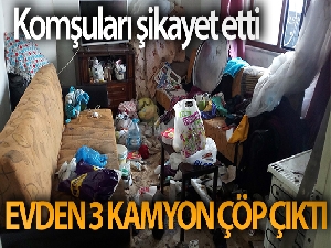 Komşuları şikayet etti, evden 3 kamyon çöp çıktı