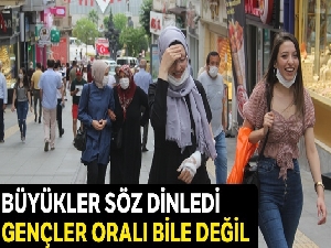 Büyükler söz dinledi, gençler oralı bile değil