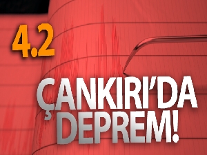 Çankırı'da 4.2 büyüklüğünde deprem