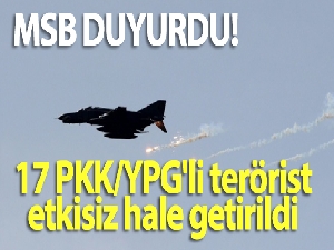 MSB duyurdu! 17 PKK/YPG'li terörist etkisiz hale getirildi