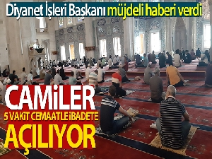 Diyanet İşleri Başkanı Erbaş: 'Camileri sabah, akşam ve yatsı vakitlerinde de cemaatle namaza açıyoruz'