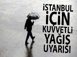 Meteoroloji'den İstanbul için kuvvetli yağış uyarısı