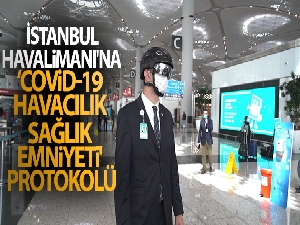İstanbul Havalimanı'na 'Covid-19 Havacılık Sağlık Emniyeti' protokolü