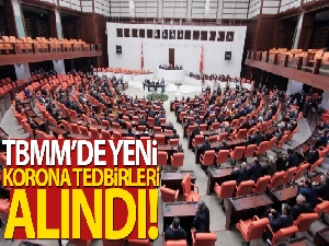 TBMM'de yeni koronavirüs tedbirleri