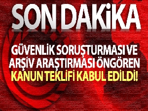 Güvenlik soruşturması ve arşiv araştırması öngören kanun teklifi İçişleri Komisyonu'nda kabul edildi
