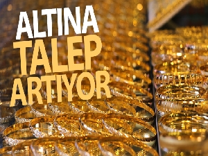 Altına talep artıyor