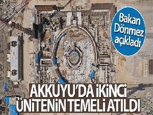Bakan Dönmez: 'Akkuyu'da ikinci ünitenin temeli atıldı'
