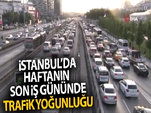 İstanbul'da haftanın son iş gününde trafik yoğunluğu arttı