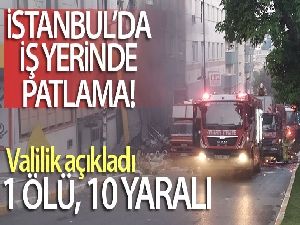 İstanbul Valiliğinden patlama açıklaması: 1 ölü, 10 yaralı