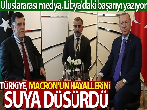 Uluslararası medya, Türkiye'nin Libya'daki başarısını yazıyor