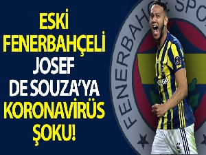 Eski Fenerbahçeli futbolcuya korona virüs şoku!