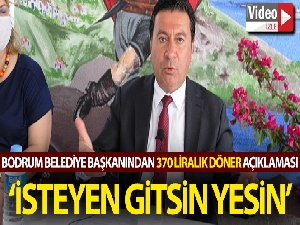 370 liralık döner fiyatına son noktayı Bodrum Belediye Başkanı koydu