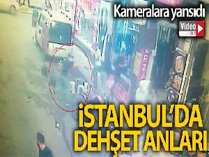 İstanbul'da dehşet anları kamerada