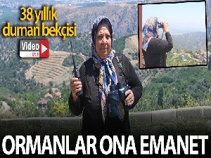 Ormanlar duman avcısı kadına emanet