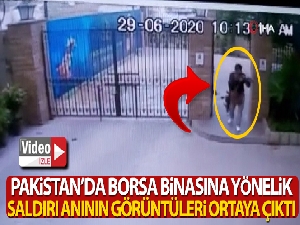 Pakistan'da borsa binasına yönelik saldırı anının görüntüleri ortaya çıktı