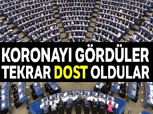 Koronayı gördüler tekrar 'dost' oldular