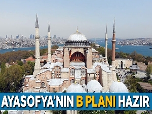 Ayasofya reddedilirse hükûmetin planı hazır