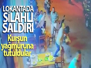 Lokantadaki silahlı saldırı kamerada