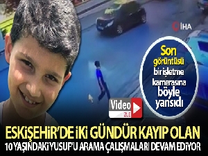 Kayıp olan minik Yusuf kameralara böyle yansıdı