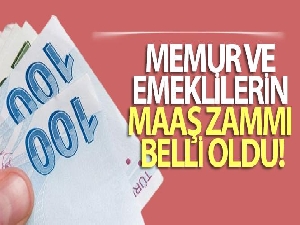 Memur ve emeklilerin maaş zammı belli oldu
