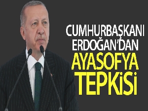 Cumhurbaşkanı Erdoğan'dan Ayasofya tepkisi