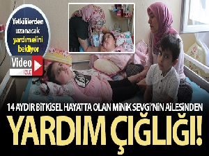 Bademcik ameliyatından sonra bitkisel hayata giren minik kızın yaşam mücadelesi