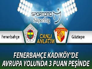 Fenerbahçe Göztepe canlı anlatımı