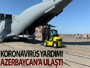 Türkiye'nin korona virüs yardımı Azerbaycan'a ulaştı