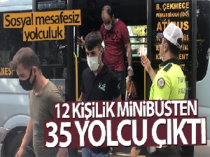 Sosyal mesafesiz minibüs yolcuğu! 12 yerine 35 kişi çıktı
